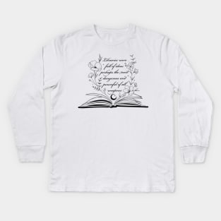 Libraries were full of ideas - perhaps the most dangerous and powerful of all weapons Kids Long Sleeve T-Shirt